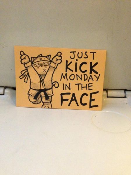 Kick Monday in the Face